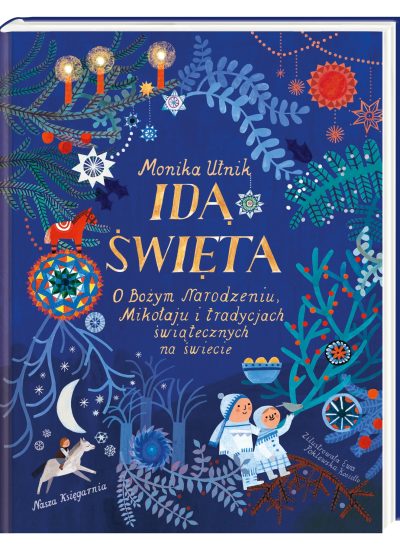 6. Idą święta, wyd. Nasza Księgarnia, 2022, książka została przetłumaczona na słowacki, włoski, angielski, niemiecki, ukraiński i rumuński_1674831082